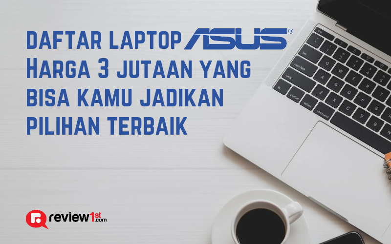 Laptop Asus Harga 3 Jutaan Terbaik 2022