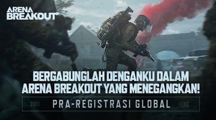 Game Arena Breakout Buka Pra Registrasi, Rilis 14 Juli