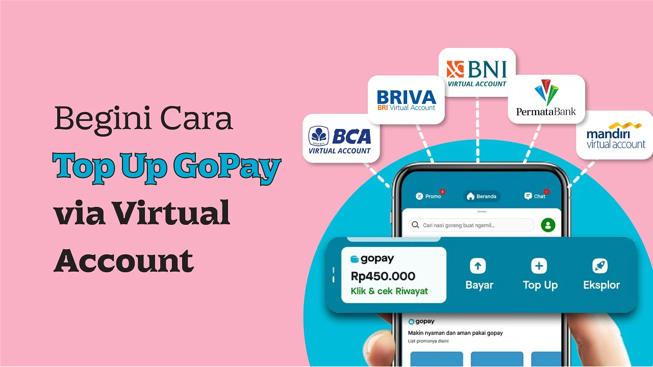 Cara Mudah Top Up GoPay via Virtual Account: Praktis, Aman, dan Fleksibel!