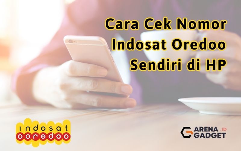 Cara Cek Nomor Indosat Oredoo Sendiri di HP